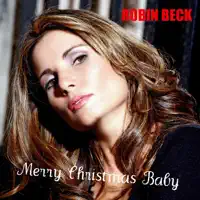 Merry Christmas Baby — Robin Beck