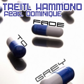 Fade to Grey (feat. Dominique) Treitl Hammond
