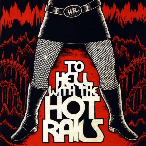 To Hell With the Hot Rails