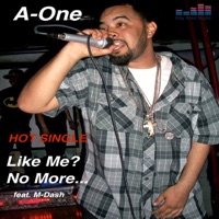 Like Me? No More... (feat. M-Dash) - Single - A-One
