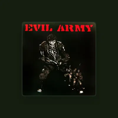 Listen to Evil Army, watch music videos, read bio, see tour dates & more!