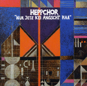 Nur jetz kei Angscht haa - Heppchor