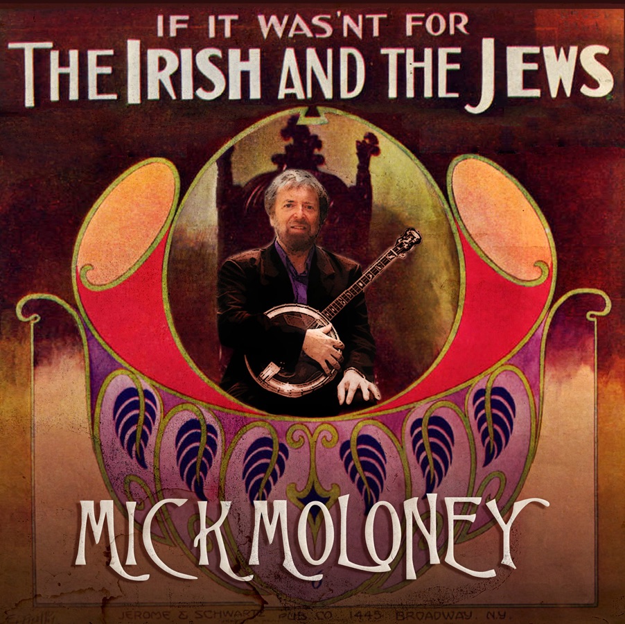 Обложка альбома «If It Wasn't for the Irish and the Jews» — Mick Moloney