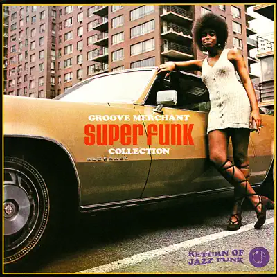Listen to Groove Merchant Super Funk Collection - Return of Jazz Funk by Various Artists