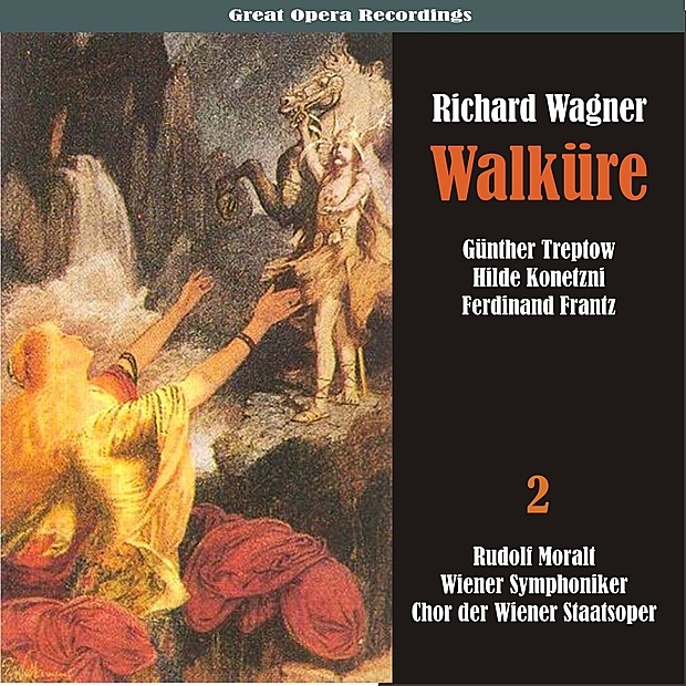 Обложка альбома «Wagner: Walküre, Vol. 2» — Vienna Symphony, Rudolf Moralt, Chorus of the Vienna State Opera, Günther Treptow, Sieglinde Hilde Konetzni, Wotan Ferdinand Frantz, Brünnhilde, Helena Braun, Herbert Alsen, Rosette Anday, Judith Hellwig, Ester Rethy & Alice Ostrowsky