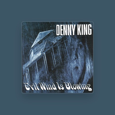 Listen to Denny King, watch music videos, read bio, see tour dates & more!