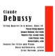 Claude Debussy String Quartet in G minor Op 10 and Sonata For Cello and Piano