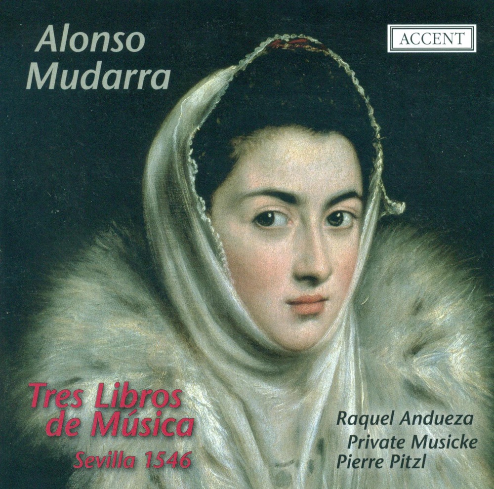 Обложка альбома «Mudarra, A.: 3 Libros de Musica» — Pierre Pitzl, Raquel Andueza & Private Musicke