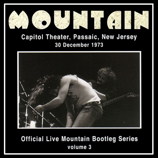 Official Live Mountain Bootleg Series, Vol. 3: Capitol Theater, Passaic, NJ - 30 December 1973