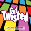 Get Twisted - Get Twisted