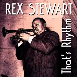 That's Rhythm - Rex Stewart That's Rhythm - Rex Stewart