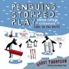 Penguins Stopped Play: Eleven Village Cricketers Take on the World - Harry Thompson
