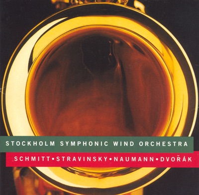 Schmitt - Stravinsky - Naumann - Dvorak: Works for Wind Instruments