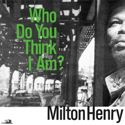 Milton Henry - Good Old Days
