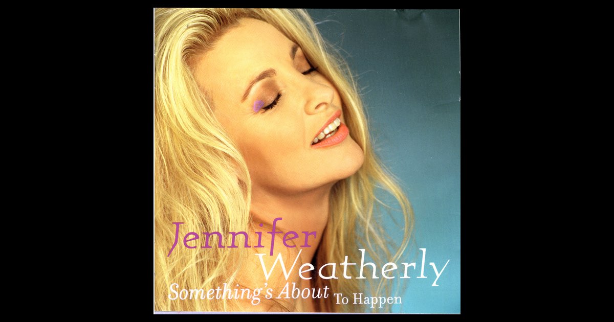 ‎Something's About to Happen - Album by Jennifer Weatherly - Apple Music