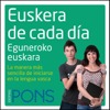 Euskera de cada día [Everyday Euskera (Basque)]: La manera más sencilla de iniciarse en la lengua euskera [The Easiest Way to Start in the Basque Language] (Original Recording) - Asier Irizar & Javier Lorente