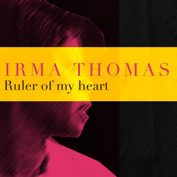 Ruler of My Heart - Irma Thomas