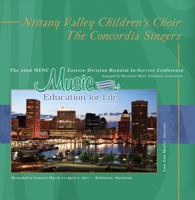 MENC Eastern Biennial Conference 2011 Nittany Valley Children’s Choir The Concordia Singers