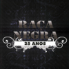 Raça Negra - 25 Anos (Ao Vivo) - Raça Negra