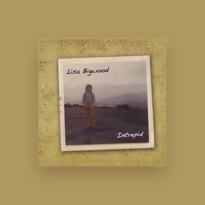 Listen to Lisa Bigwood, watch music videos, read bio, see tour dates & more!