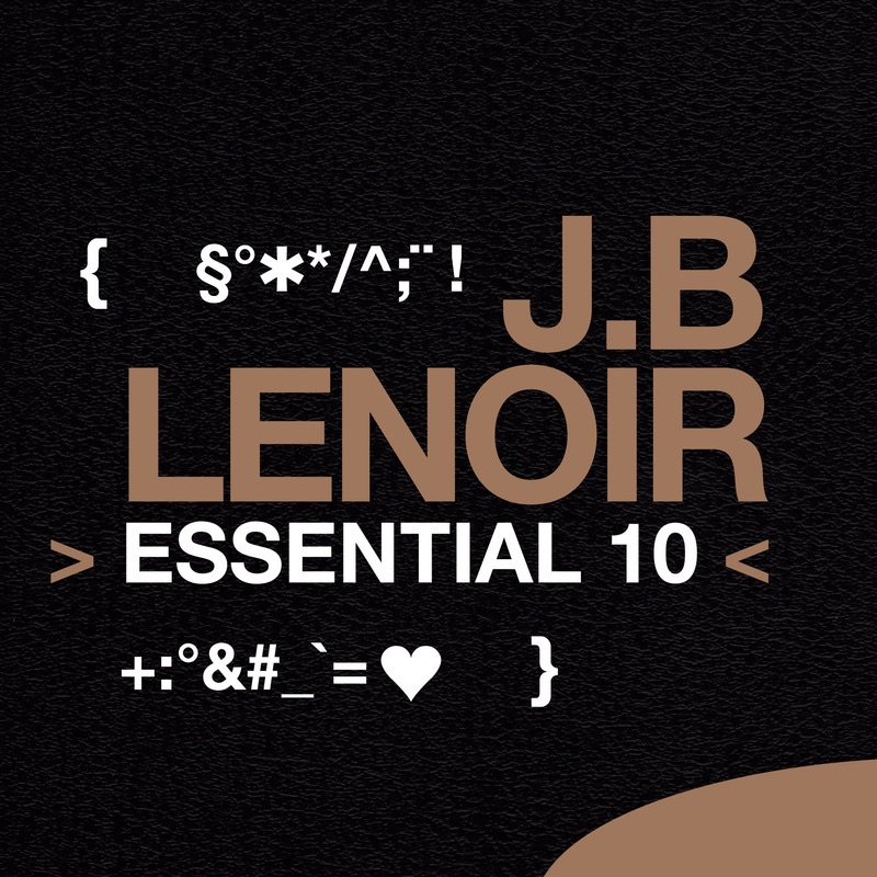 Обложка альбома «J.B Lenoir: Essential 10» — J.B. Lenoir