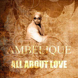 All About Love (feat. Junior X & Chevelle Franklyn) Ambelique