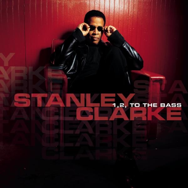 Обложка альбома «1, 2, to the Bass» — Stanley Clarke