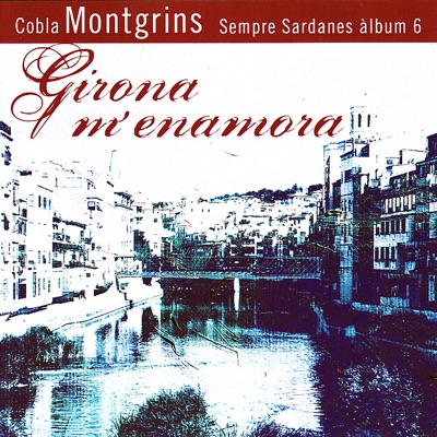 Sempre Sardanes Àlbum 6 - Girona M'enamora