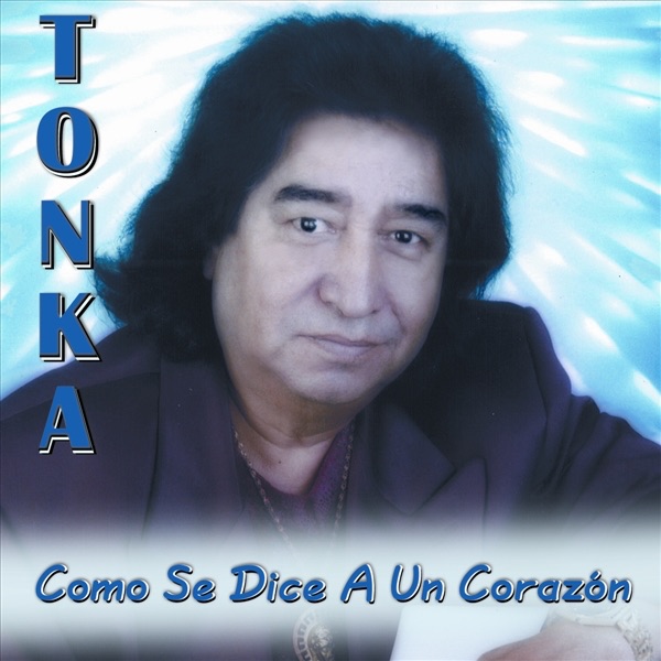 Обложка альбома «Como Se Dice a un Corazon» — Tonka