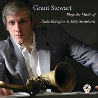 Plays the Music of Duke Ellington & Billy Strayhorn - Grant Stewart