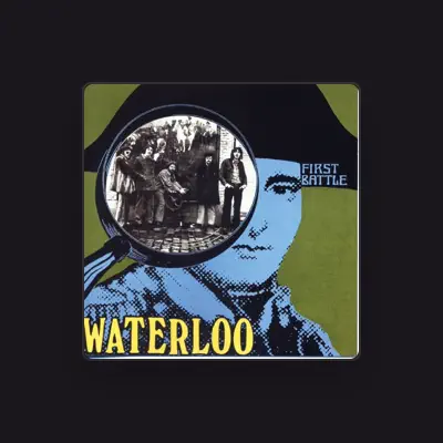 Listen to Waterloo, watch music videos, read bio, see tour dates & more!