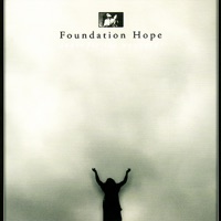 Foundation Hope - Hope Deferred Makes the Heart Sick