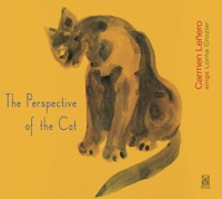 Vocal Recital: Lenero, Carmen - Diaz, M. - Perez, A. - Lenero, C. (The Perspective of the Cat) - Yuri Inti Bullon, Luis F. Gordillo, Carmen Lenero, Luis Lenero Elu, Carlos Galvez, Gabriel Solares, Jose Angel Ramos, Andrei Katsarava, Maurillo Castillo, Juan Cristobal Perez, Mario Garcia, Juan Gedovius & Illya Ivanov