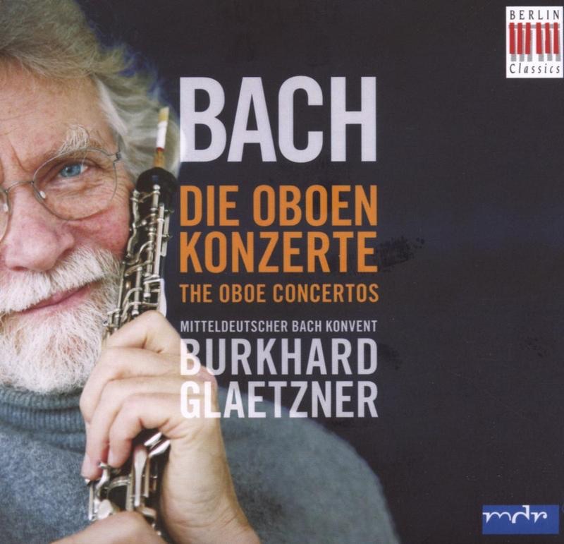 Обложка альбома «Bach: Oboe Concertos» — Burkhard Glaetzner, Andreas Hartmann & Mitteldeutscher Bach Konvent