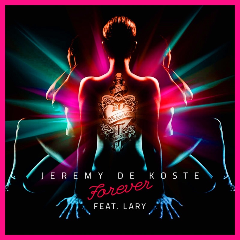 Forever (feat. Lary) [Jeremy De Koste Remix]