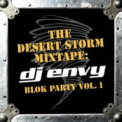 The Desert Storm Mixtape: DJ Envy - Blok Party, Vol. 1