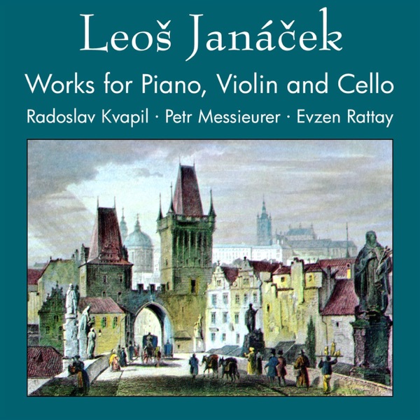 Janáček: Works for Piano, Violin & Cello