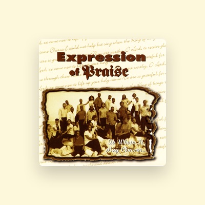 Listen to Expression Of Praise, watch music videos, read bio, see tour dates & more!