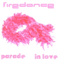 Parade In Love - Firedance