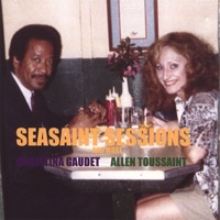 Seasaint Sessions - EP - Allen Toussaint & Christina Gaudet