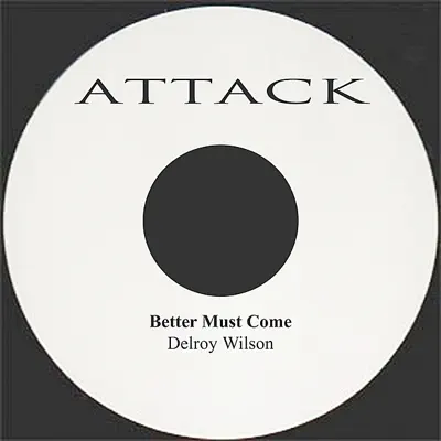 Better Must Come - Single - Delroy Wilson