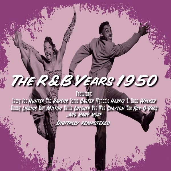 The R&B Years 1950 Vol.1 (The Original Artists Recordings) [Remastered]