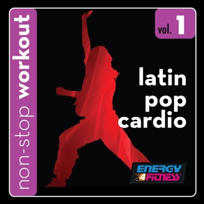 Latin Pop Cardio Workout Music, Vol. 1 (127-128BPM Music for Moderate Paced Walking, Fat Burn Cardio) [Non-Stop Mix]