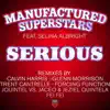 Manufactured Superstars - Serious (Calvin Harris Remix) [feat. Selina Albright]