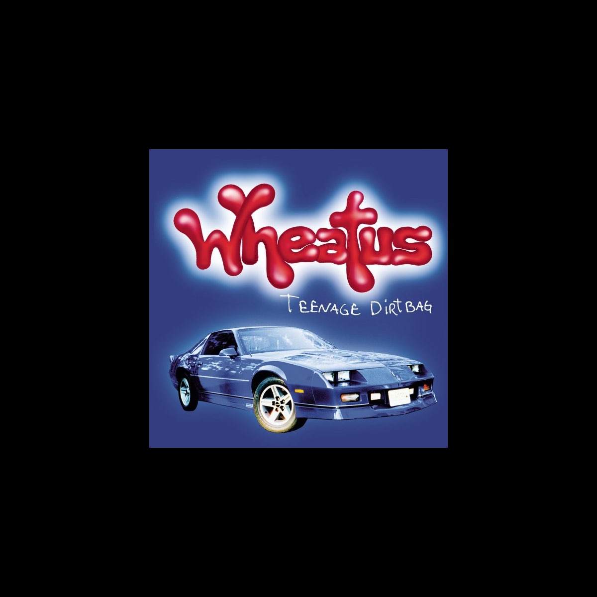 ‎Teenage Dirtbag Single Wheatusのアルバム Apple Music