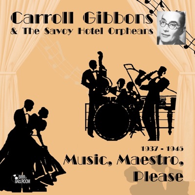 Carroll Gibbons & The Savoy Hotel Orpheans