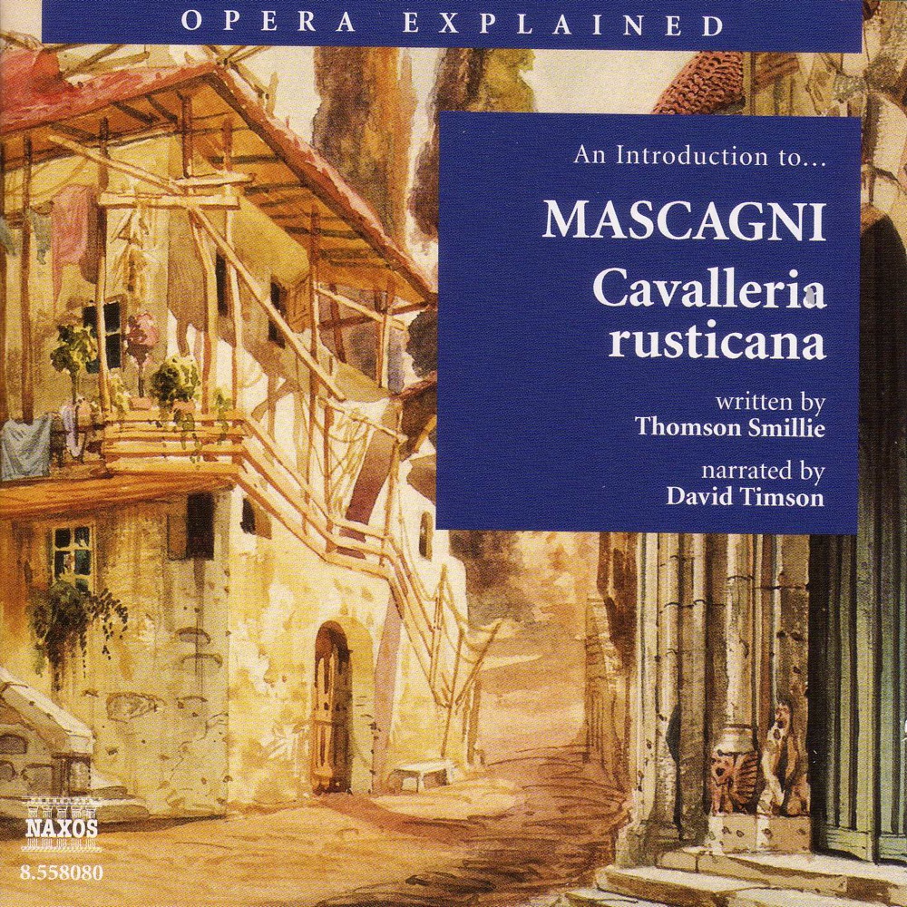 Обложка альбома «Opera Explained: Mascagni - Cavalleria Rusticana» — David Timson