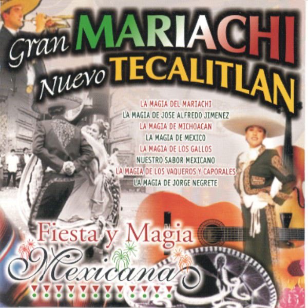 Fiesta y Magia Mexicana - Gran Mariachi Nuevo Tecalitlan