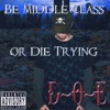 Be Middle Class or Die Trying