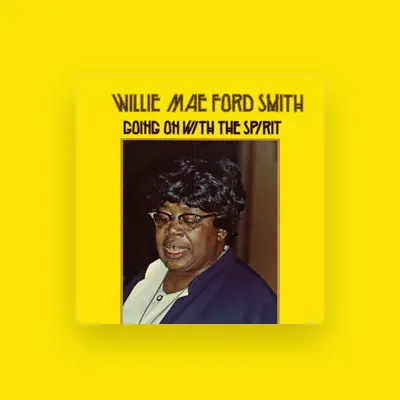 Listen to Willie Mae Ford Smith, watch music videos, read bio, see tour dates & more!